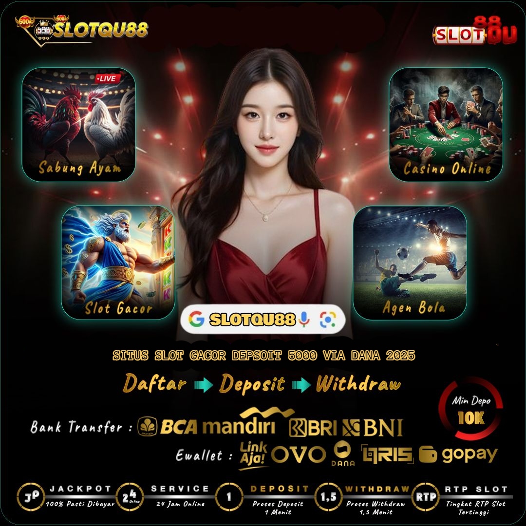 SLOTQU88: Slot Situs Deposit 5000 Gacor Tanpa Potongan Depo 5k Terbaru